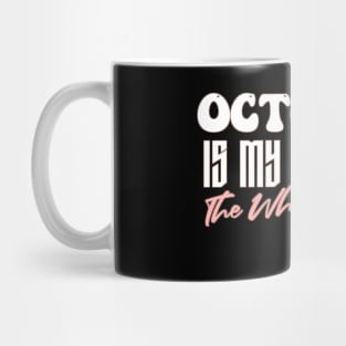 Funny Groovy Design Saying Octobre is My Birthday The Whole Month - Present Idea For Girls Mug